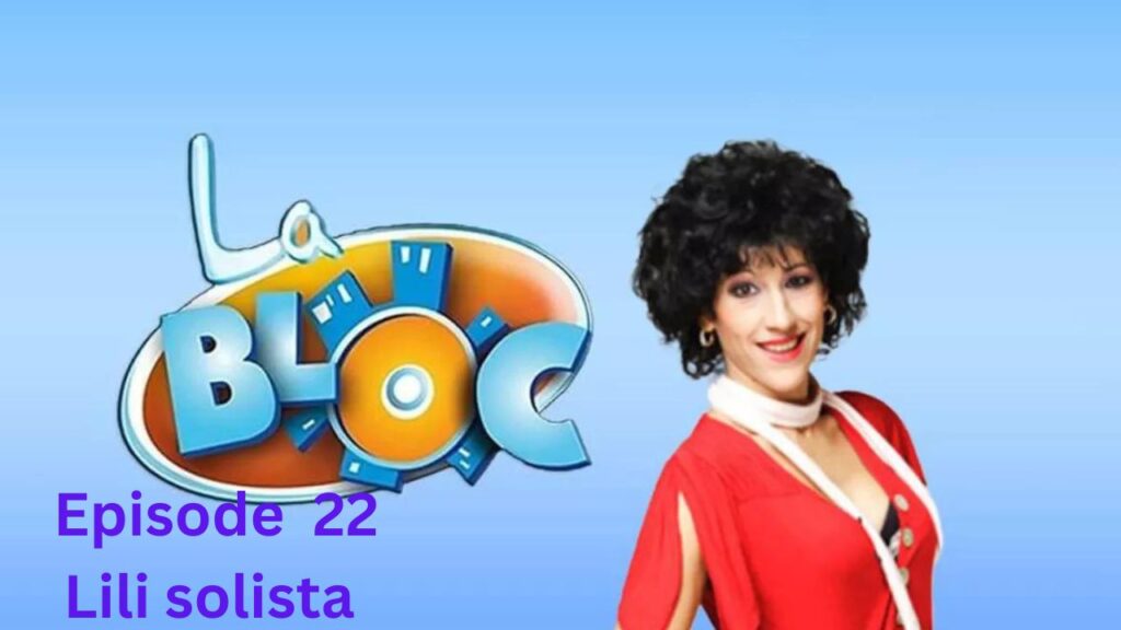 La Bloc S1.E22 ∙ Lili solista Subtitrat in Romana