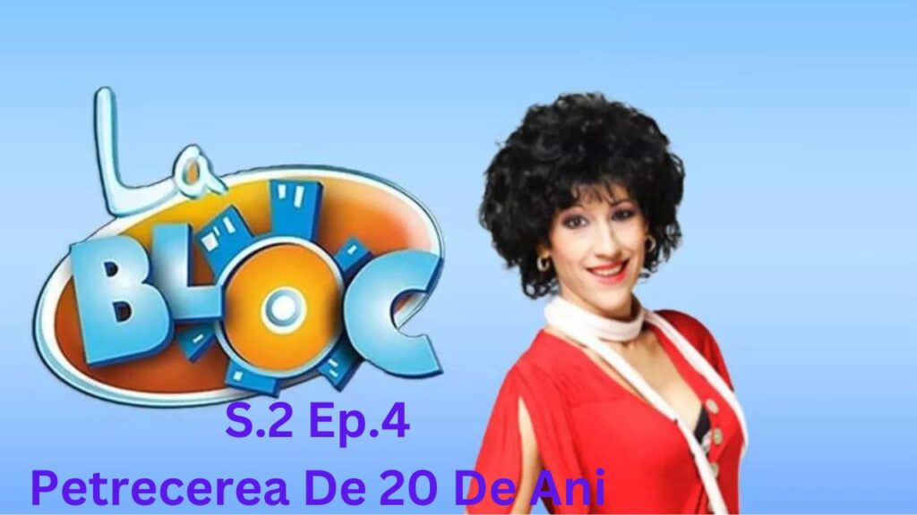 La Bloc S2. Ep.4 - Petrecerea De 20 De Ani Subtitrat in Romana