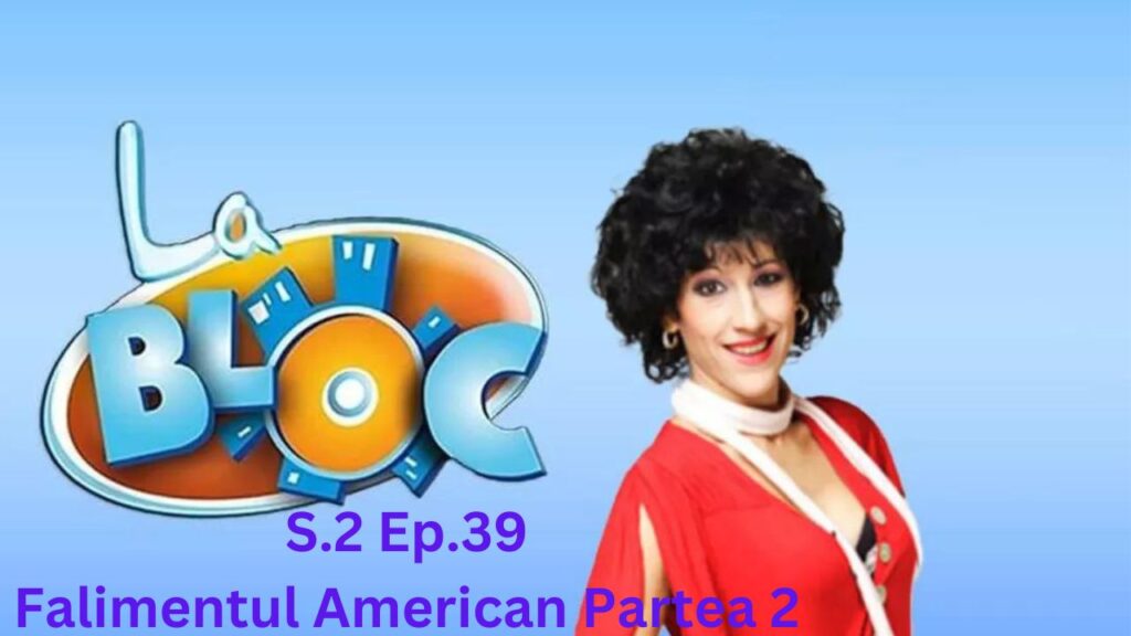 La Bloc S2. Ep.39 - Falimentul American Partea 2 Subtitrat in Romana