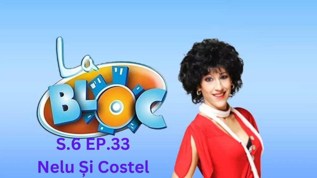 La Bloc S.6. Ep.33 - Nelu Și Costel, Bela Și Lili S-au Certat Subtitrat in Romana