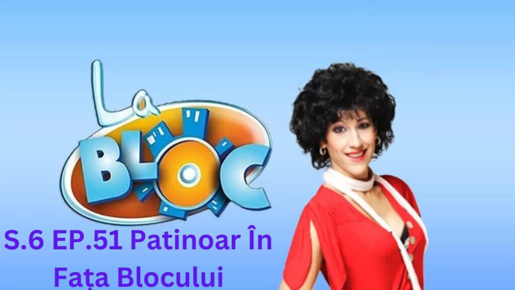 La Bloc S.6. Ep.51 - Patinoar În Fața Blocului Subtitrat in Romana