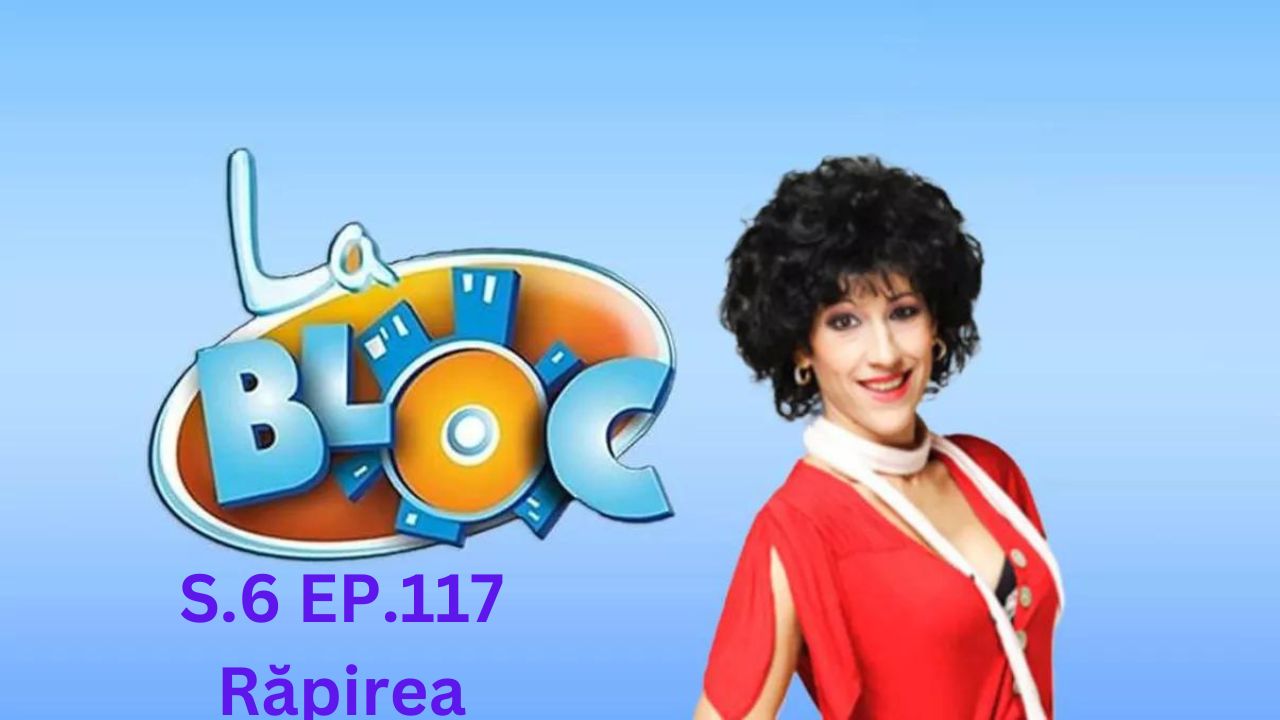 La Bloc S.6. Ep.117 - Răpirea Subtitrat in Romana